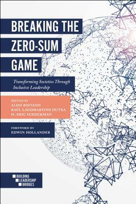 Breaking the Zero-Sum Game: Transforming Societies Through Inclusive Leadership by 