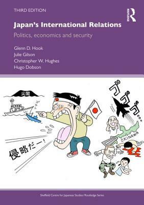 Japan's International Relations: Politics, Economics and Security by Christopher W. Hughes, Julie Gilson, Glenn D. Hook