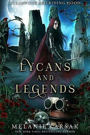 Lycans and Legends: A Steampunk Fairy Tale by Melanie Karsak