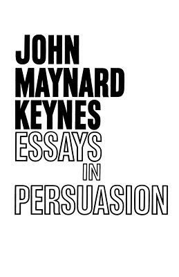 Essays in Persuasion by John Maynard Keynes