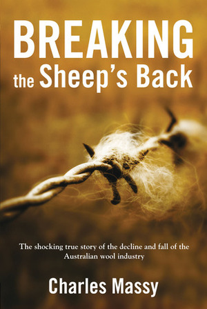 Breaking the Sheep's Back by Charles Massy