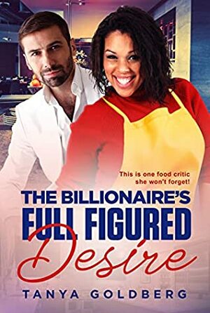 The Billionaires Full Figured Desire: BWWM, Big Beautiful Woman, Billionaire Romance (BWWM Romance Book 1) by Tanya Goldberg, BWWM Club