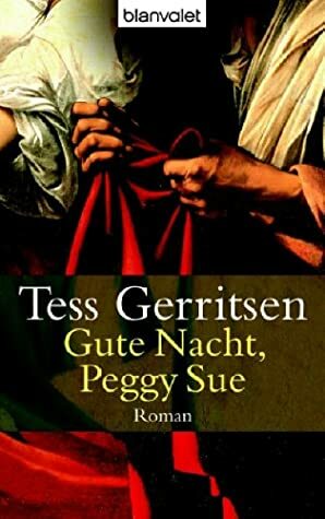Gute Nacht, Peggy Sue by Tess Gerritsen