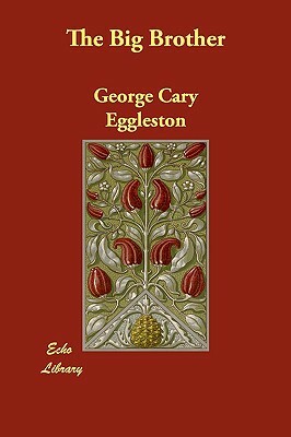 The Big Brother by George Cary Eggleston