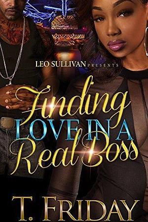 Finding Love in A Real Boss by T. Friday, T. Friday