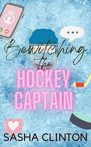 Bewitching the Hockey Captain by Sasha Clinton