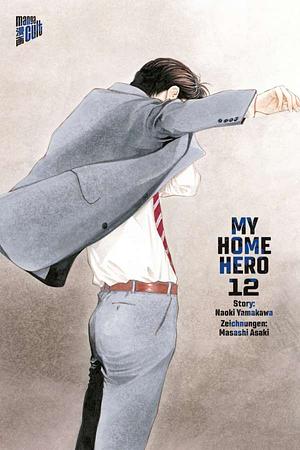 My Home Hero, Band 12 by Masashi Asaki, Naoki Yamakawa