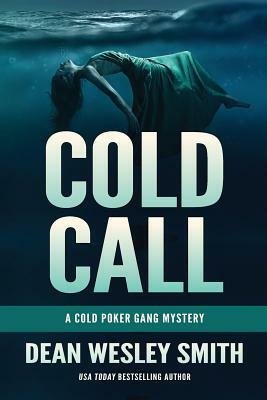 Cold Call: A Cold Poker Gang Mystery by Dean Wesley Smith