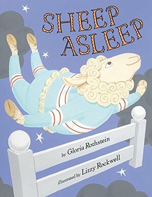 Sheep Asleep by Lizzy Rockwell, Gloria Rothstein