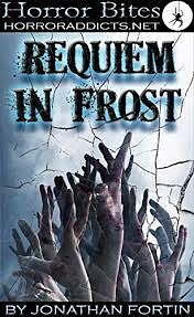 Horror Bites: Requiem in Frost  by Jonathan Fortin