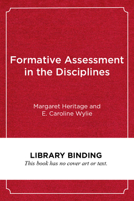 Formative Assessment in the Disciplines: Framing a Continuum of Professional Learning by E. Caroline Wylie, Margaret Heritage
