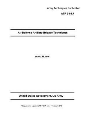 Army Techniques Publication ATP 3-01.7 Air Defense Artillery Brigade MARCH 2016 by United States Government Us Army