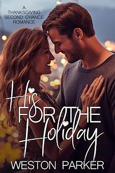 His for the Holiday: A Thanksgiving Second Chance Romance by Weston Parker