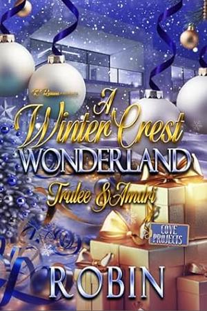 A Winter Crest Wonderland: Trulee & Amari by Robin