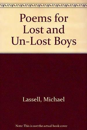 Poems for Lost and Un-lost Boys by Michael Lassell