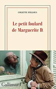 Le petit foulard de Marguerite D. by Colette Fellous