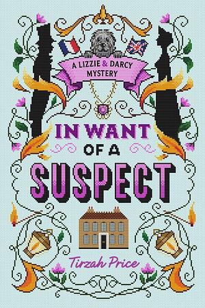 In Want of a Suspect by Tirzah Price