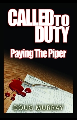 Called To Duty - Book 2 - Paying The Piper by Doug Murray