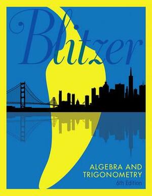 Algebra and Trigonometry Plus Mylab Math with Etext -- 24-Month Access Card Package by Robert Blitzer