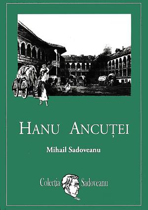 Hanu-Ancuței by Mihail Sadoveanu