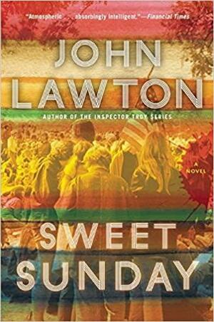 Sweet Sunday: A Novel by John Lawton