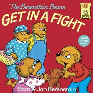 The Berenstain Bears Get in a Fight by Stan Berenstain