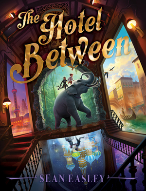 The Hotel Between by Sean Easley