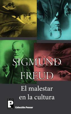 El malestar en la cultura by Sigmund Freud