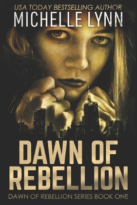 Dawn of Rebellion: Large Print Edition by Michelle Lynn
