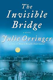 The Invisible Bridge by Julie Orringer