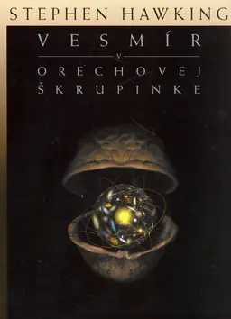 Vesmír v orechovej škrupinke by Stephen Hawking