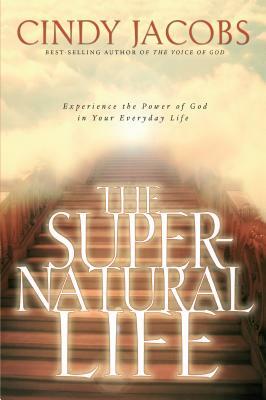 The Supernatural Life by Cindy Jacobs