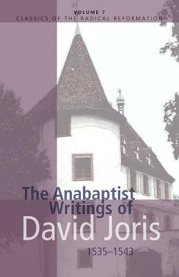 The Anabaptist Writings of David Joris, 1535-1543 by 