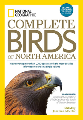 National Geographic Complete Birds of North America by Jonathan Alderfer