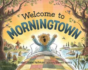 Welcome to Morningtown by Blake Liliane Hellman