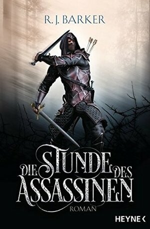 Die Stunde des Assassinen by RJ Barker, Beate Brammertz