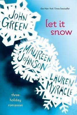 Let It Snow : Three Holiday Romances by John Green, John Green