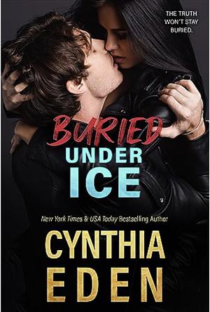 Buried Under Ice by Cynthia Eden