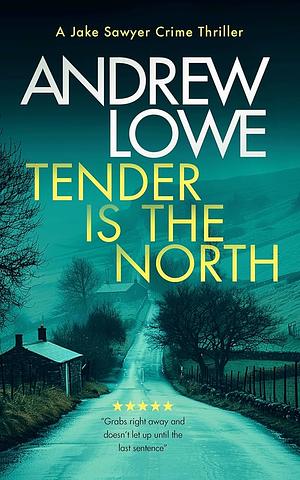 Tender is the North by Andrew Lowe