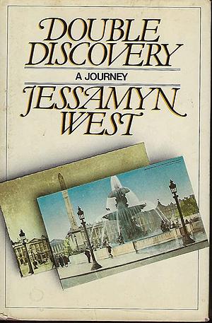 Double Discovery: A journey  by Jessamyn West