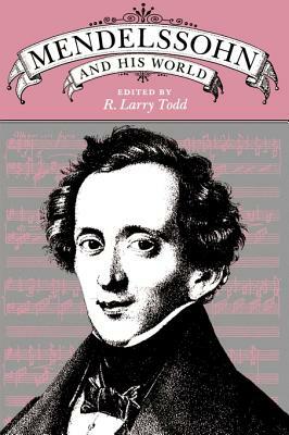 Mendelssohn and His World by 