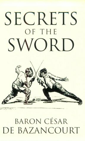 Secrets Of The Sword by César Lecat de Bazancourt