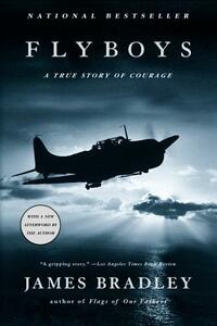 Flyboys: A True Story of Courage by James Bradley