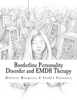 Borderline Personality Disorder and EMDR Therapy by Anabel Gonzalez, Dolores Mosquera