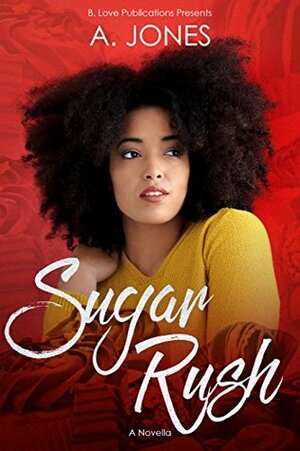 Sugar Rush by A. Jones