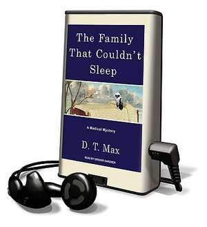 The Family That Couldn't Sleep by D.T. Max