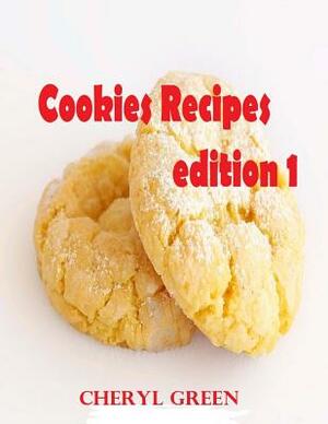 Cookies Recipes: Cookies Cookbook by Cheryl Green