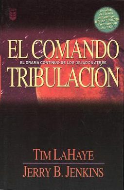El Comando Tribulación by Tim LaHaye, Jerry B. Jenkins