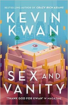 Sex and Vanity by Kevin Kwan