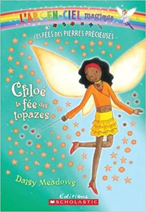 Chloe, La Fee Des Topazes by Daisy Meadows